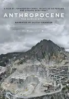  Антропоцен: Эпоха людей смотреть онлайн (2018) 