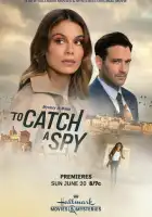 смотреть онлайн Поймать шпиона (2021) бесплатно в HD 