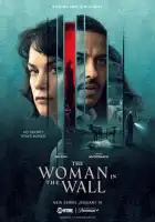 смотреть онлайн Женщина в стене сериал 1 сезон бесплатно в HD
