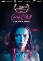 смотреть онлайн Подойди ближе (2024) бесплатно в HD 